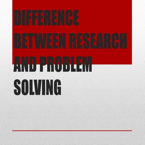 Difference Between Research and Problem Solving | PPTX