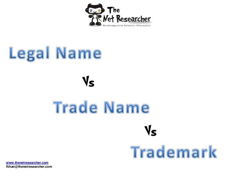 Difference Between Legal name, Trade name and Trademark