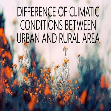 Difference of climatic conditions between urban and rural