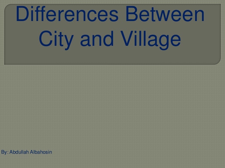 Differences between city and village