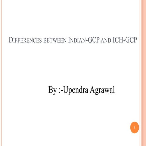 Differences between indian gcp and ich-gcp