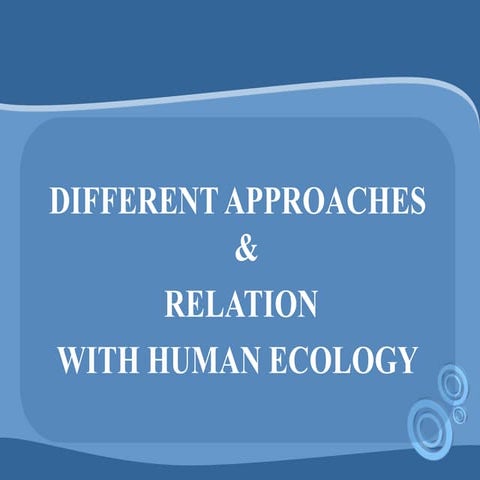 DIFFERENT APPROACHES & RELATION WITH HUMAN ECOLOGY TO REDUCE THE DISASTER RISK