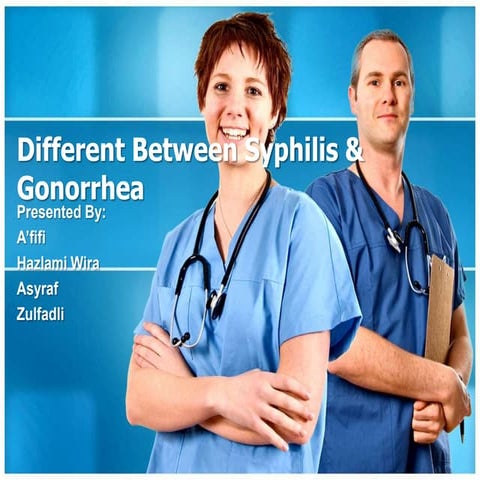 Different between syphilis & gonorrhea