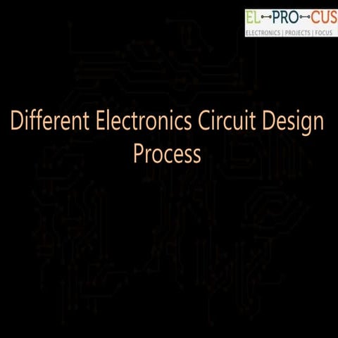Different electronics circuit design process | PPT