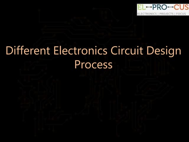 Different electronics circuit design process
