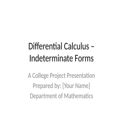 Differential_Calculus_Indeterminate_Forms_Presentation.pptx