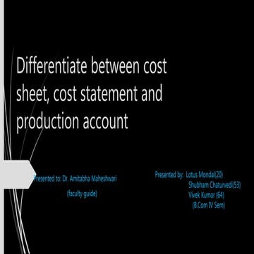 Differentiate between cost sheet, cost statement and