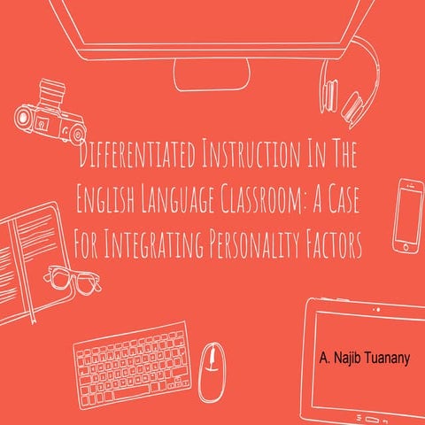 Differentiated instruction in the english language classroom a case for integ...