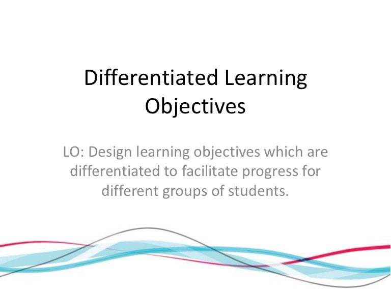 Differentiated learning objectives