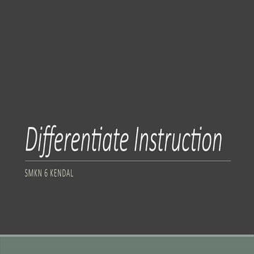 Differentiated Instruction is a teaching approach that tailors content ...