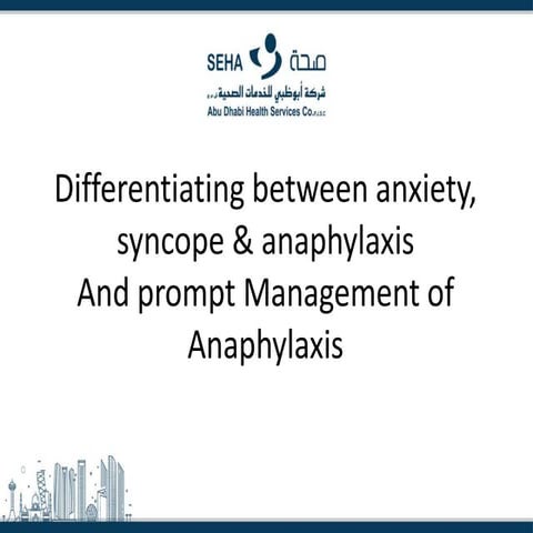 Differentiating between anxiety,  syncope anaphylaxis and prompt management o...