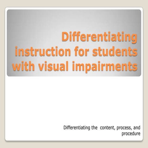 Differentiating instruction for students with visual impairments