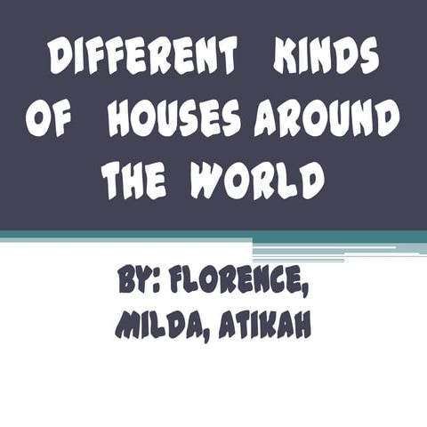 Different   kinds  of   houses around  the  world
