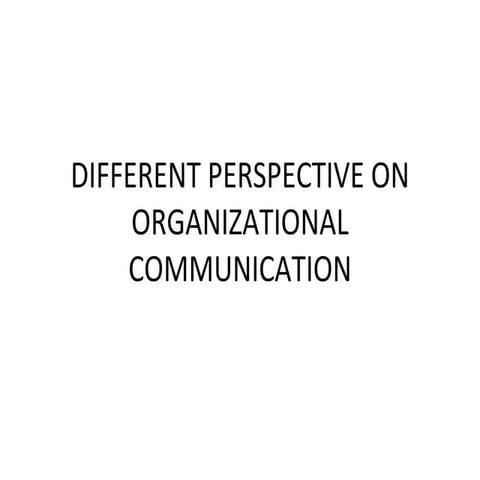 Different Perspective On Organizational Communication
