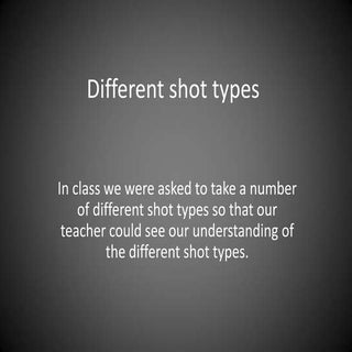 Different shot types