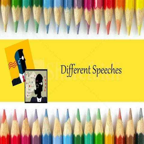Different speeches