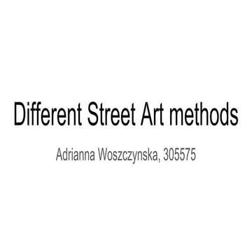 Different street art methods