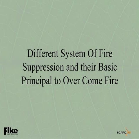 Different system of fire suppression