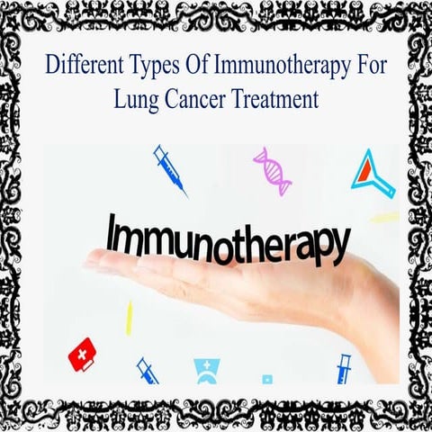 Different types of immunotherapy for lung cancer treatment