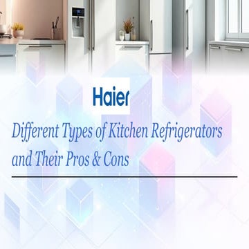 Different Types of Kitchen Refrigerators and Their Pros & Cons.pptx