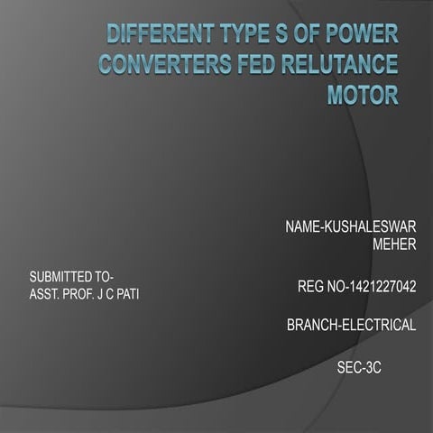 Different type s of power converters fed relutance