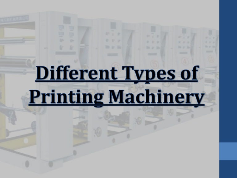 Different types of printing machinery