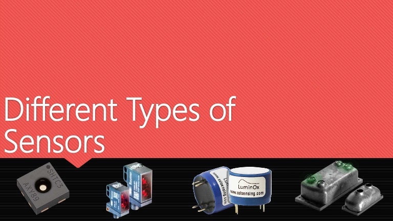 Different types of sensors