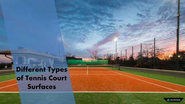 Different Types of Tennis Court Surfaces