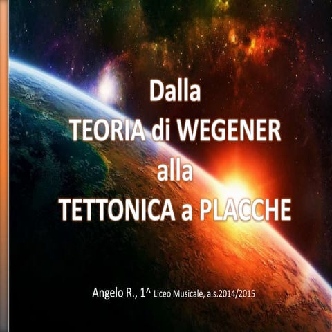 Dalla teoria di Wegener alla tettonica a placche