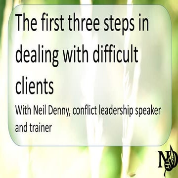 The first 3 steps in dealing with difficult clients