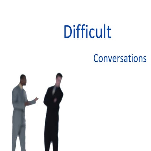Difficult Conversations