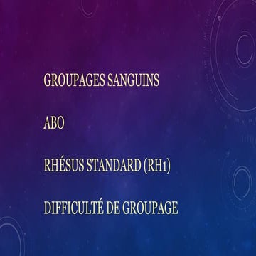 Comprehensive Guide to ABO and Rhésus Blood Grouping and Challenges | PPTX