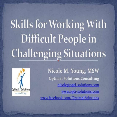 Skills for Working With Difficult People in Challenging Situations