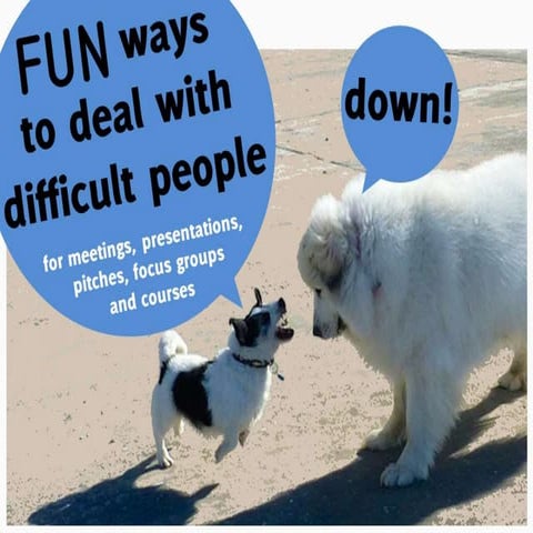 Fun Ways To Deal With Difficult People