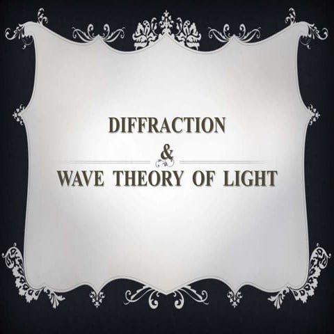 Diffraction and wave theory of light