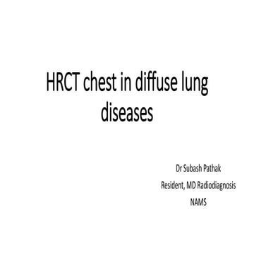 HRCT chest in Diffuse lung disease by Dr. Subash Pathak