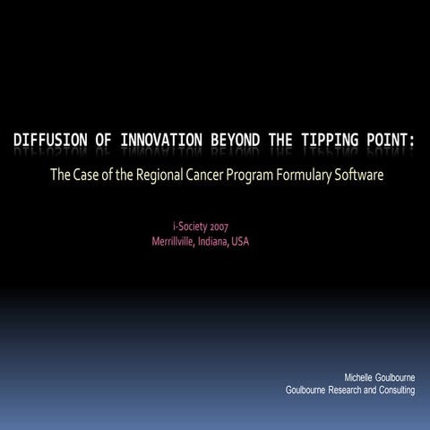 Diffusion of innovation beyond the tipping point   m goulbourne 2007