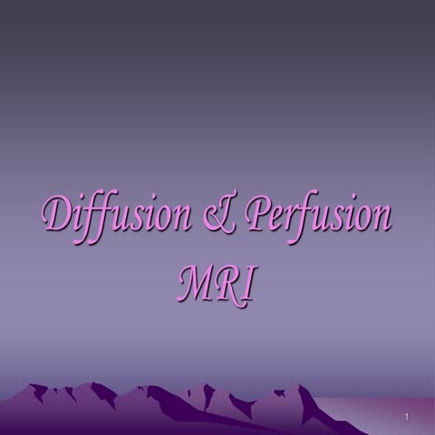 DIFFUSION  &   PERFUSION  r MRI.ppt