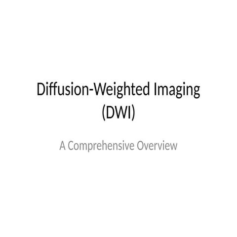 Diffusion_Weighted_Imaging_DWI by xyz.pptx
