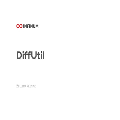 Infinum Android Talks #20 - DiffUtil