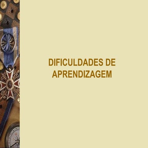 Dificuldades de Aprendizagem - Material usado Psicopedagogia