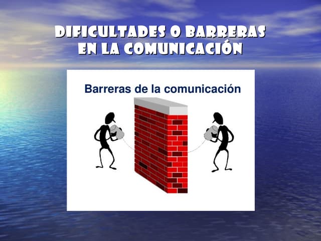 Dificultades o barreras en la comunicación