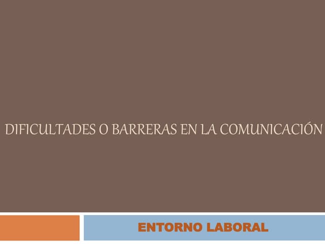 Dificultades o barreras en la comunicación