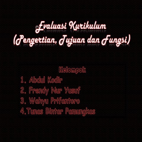 Difinisi, tujuan, fungsi evaluasi kurikulum