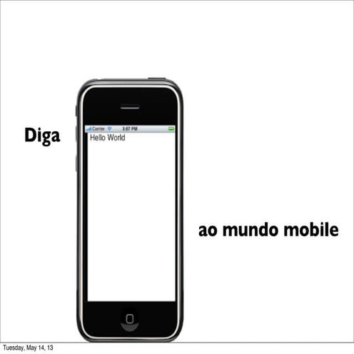Diga hello world ao mundo mobile