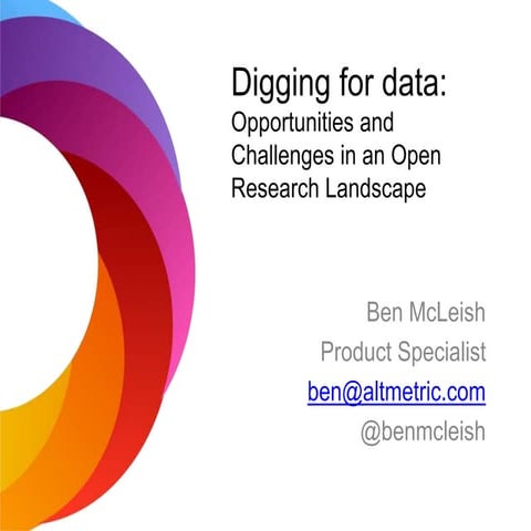 Digging for data: opportunities and challenges in an open research landscape_...