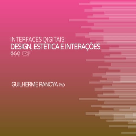 Interfaces Digitais: Design, Estética e Interações 3