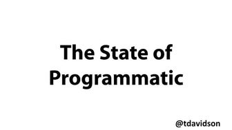 The State of Programmatic