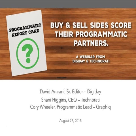 Technorati & Digiday - Programmatic Report Card: Buy and sell sides score the...