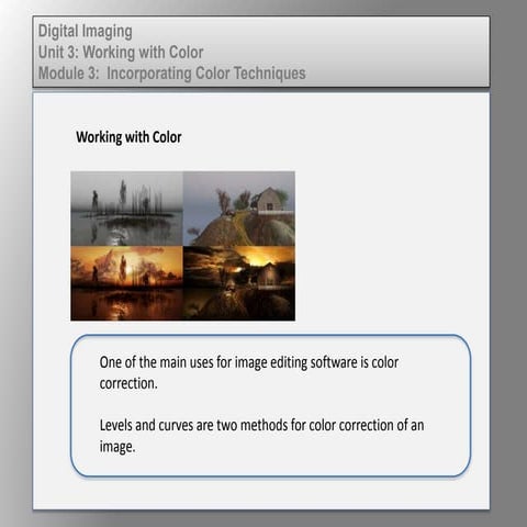 Dig imag unit 3 module 3  incorporating color techniques
